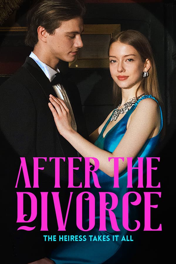 After the Divorce, the Heiress Takes It All