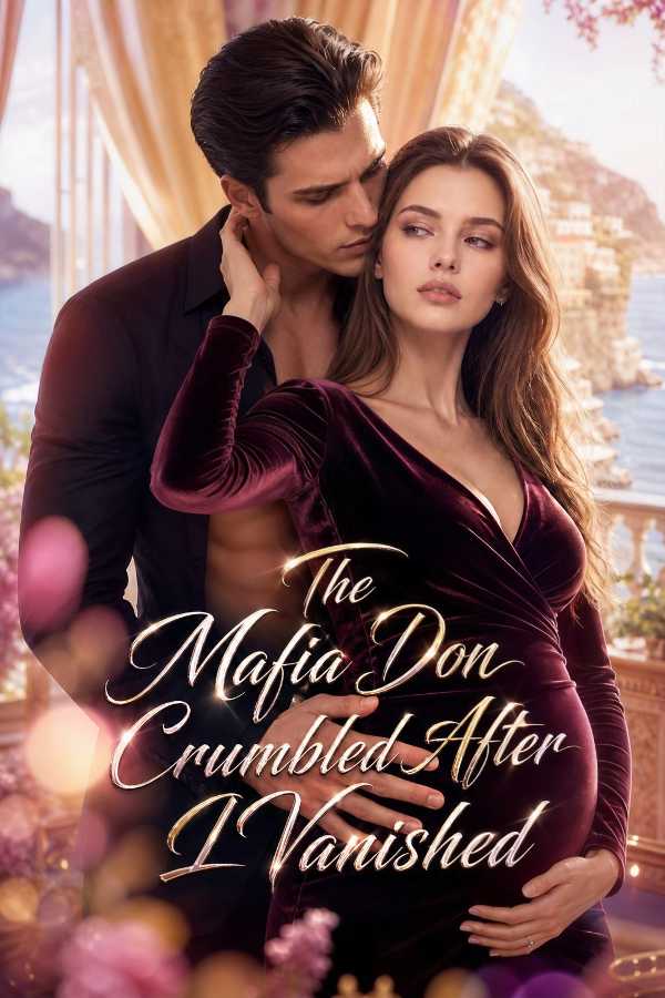 The Mafia Don Crumbled After I Vanished