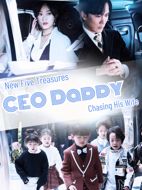 Five Treasures CEO Daddy Chasing His Wife