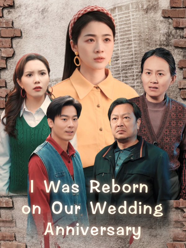I Was Reborn on Our Wedding Anniversary