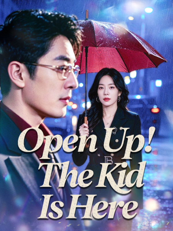 Open Up! The Kid Is Here