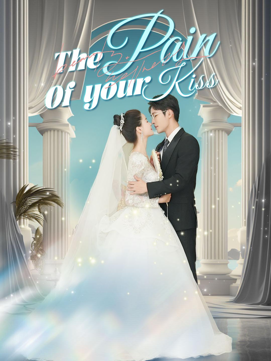 The Pain of Your Kiss